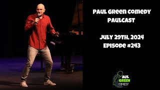 Bad show and scapegoats 243 July 29th 2024 Paul Green Comedy PaulCast [upl. by Ettenirt408]