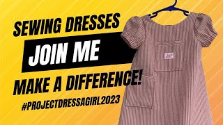 Sewing for Girls projectdressagirl2023 Join me in sewing for Dress a Girl Around the World [upl. by Talich]