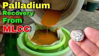 Unique Way to Recover Palladium from MLCC Melting of PalladiumPalladium Recovery Without DMG [upl. by Ailadgim]