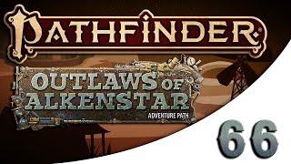 S3E66 Steamed Punks  Pathfinder 2e  Outlaws of Alkenstar [upl. by Kristine822]