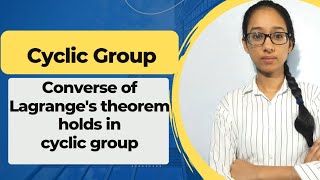 Converse of lagranges theorem holds in cyclic group  cyclic group  group theory in hindi BScMSc [upl. by Agem]