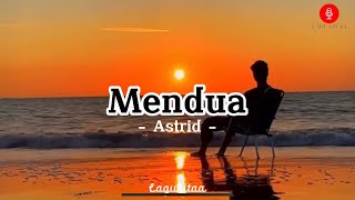 Mendua  Astrid Lirik Galau [upl. by Ojok87]