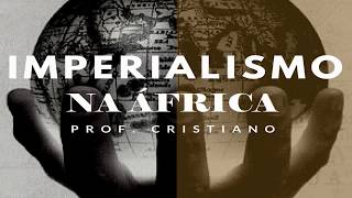 O QUE VOCÊ PRECISA SABER SOBRE O IMPERIALISMO NEOLONIALISMO NA ÁFRICA [upl. by Alcott]