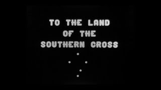 To The Land Of The Southern Cross [upl. by Nomled198]