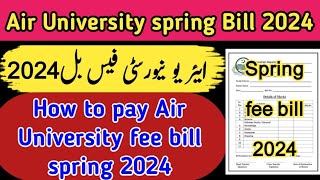 Air University fee bill spring 2024  how to pay air University spring bill [upl. by Gretna]