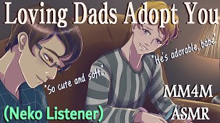 M4M Loving Dads Adopt You amp Pamper You Neko Listener ASMR wholesome Ft Mallum [upl. by Hayouqes]