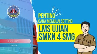 Setting Ujian Pada LMS SMK N 4 Semarang [upl. by Ellenig]