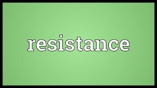 Resistance Meaning [upl. by Limann166]