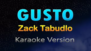 GUSTO  Zack Tabudlo ft Al James KARAOKE [upl. by Einnob770]