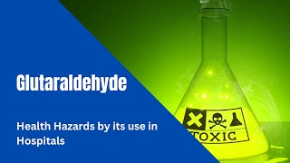 Glutaraldehyde  Health Hazards from its use in hospitals [upl. by Alberta]