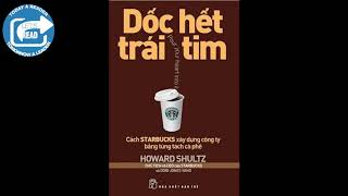 Tóm tắt sách Dốc hết trái tim  Tác giả Howard Schultz [upl. by Ylime]