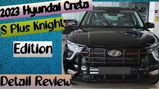 2023 Hyundai Creta S Plus Knight Edition  Detail Review [upl. by Moss]