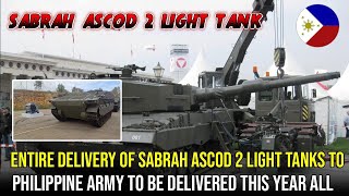 Entire Delivery of Sabrah ASCOD 2 Light Tanks to Philippine Army to be Delivered This Year All [upl. by Sac]