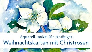 Aquarellmalen für Anfänger Weihnachtskarte mit Christrosen [upl. by Schlessinger708]