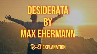 ISC English  Desiderata  HINDI Explanation  Max Ehermann  Easy Explanation  Summary [upl. by Hilario413]