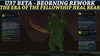 LOTRO U37 Beta Beorning Rework  The Era of Fellowship Bear Healer [upl. by Libove]