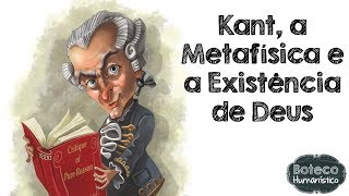 Kant a Metafísica e a Existência de Deus [upl. by Ayamat]