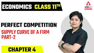 Class 11 Economics Chapter 4  Perfect Competition in Economics  Supply Curve Part 2 [upl. by Tessi]