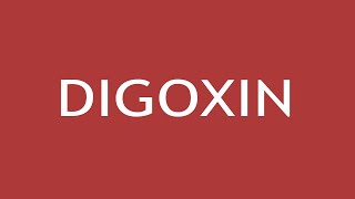 Pharmacology of Digoxin  Dr Shikha Parmar [upl. by Amol]