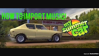 My Summer Car How To Import Music 2018 Convert to ogg Format OLD VERSION [upl. by Trilley702]