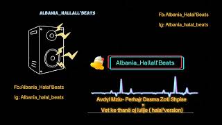 AlbHalalBeats amp Avdyl Mziu  Perhajr Dasma Zoti Shpise × Vet ke thane oj lulije halalversion [upl. by Lorne]