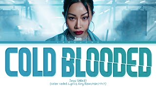 Jessi 제시  quotCold Bloodedquot Color Coded Lyrics EngRomHan가사 [upl. by Riorsson]