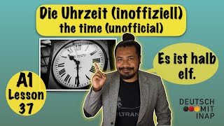 A1 German lesson 37  How to tell the time in German  Die Uhrzeit inoffiziell  Part 2 [upl. by Yelsna407]