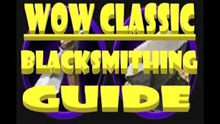 WoW Classic  Blacksmithing Guide [upl. by Leonid93]