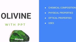 Olivine Properties of Mineral PhysicalOpticalChemical and Use Of Olivine with PPT geophiles [upl. by Adile]