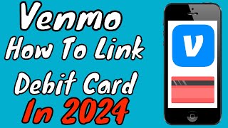 Venmo How To Link A Debit Card In 2024 [upl. by Leonsis562]