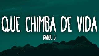 KAROL G  QUE CHIMBA DE VIDA LetraLyrics [upl. by Cullan]