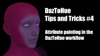 DazToHue  Tips and Tricks 4  Attribute painting in the DazToHue workflow [upl. by Kalinda]