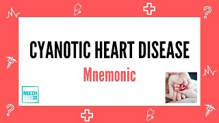 Cyanotic heart diseases  Mnemonic  Cardiology  Medi Trix [upl. by Yojenitsirk]