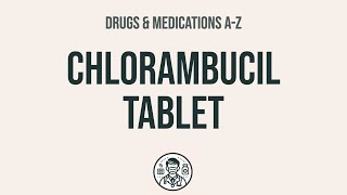 How to use Chlorambucil Tablet  Explain UsesSide EffectsInteractions [upl. by Lemmueu]