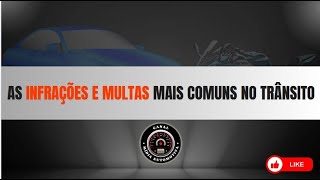 AS INFRAÇÕES E MULTAS MAIS COMUNS NO TRÂNSITO [upl. by Casta]