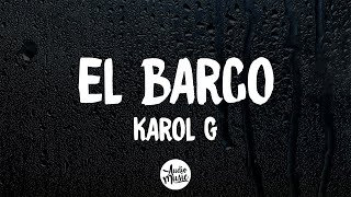 EL BARCO  Karol G Lyrics Video 🍁 [upl. by Cottle]