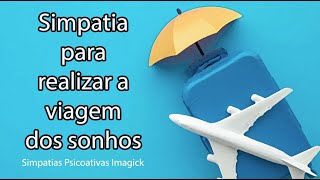 Simpatia para realizar a viagem dos sonhos  Simpatias Psicoativas [upl. by Absalom197]