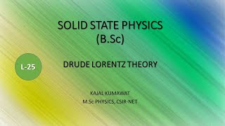 Lecture 25 Drude Lorentz Theory [upl. by Atekihs498]