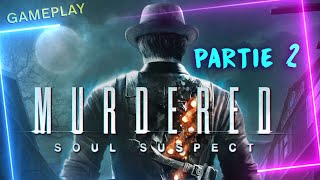 👮‍♂️👻 Murdered  Soul Suspect ≡ PARTIE 2 FR [upl. by Oedama]