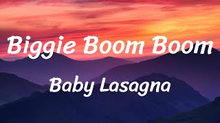 Baby Lasagna  Biggie Boom Boom Lyrics [upl. by Egdamlat313]