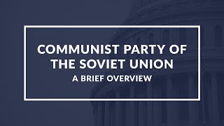 Communist Party of the Soviet Union History Ideology and Legacy  Educational Video [upl. by Ahsyat]