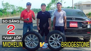 So sánh hai quotVUAquot lốp Bridgestone và Michelin  Cái kết bất ngờ  TIPCAR TV [upl. by Ecar835]