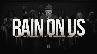 Rain On Us feat Syd Franklin amp The Promiseland Choir [upl. by Eidas]