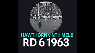 Round 6 1963 Hawthorn v North Melbourne at Glenferrie Oval May 25th [upl. by Htiffirg]