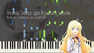 Itsuka Sekai ga Kawaru made  Kishuku Gakkou no Juliet ED  Piano Arrangement [upl. by Noryk]