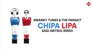 Swanky Tunes amp The Parakit  Chipa Lipa Sagi Abitbul Remix [upl. by Newo]