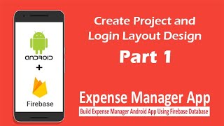 Expense Manager App  Part 1 Create Project and Login Layout Design [upl. by Eintroc]