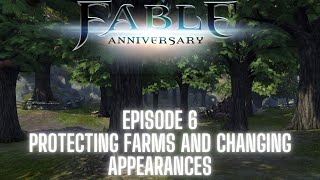 Fable Anniversary Steam  Episode 6  PROTECTING FARMS AND CHANGING APPEARANCES [upl. by Edelson]