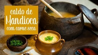 Caldo de Mandioca com Carne Seca  O Chef e a Chata [upl. by Ophelia229]