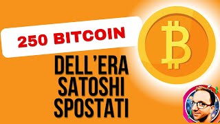 Spostati 250 Bitcoin dell’era SATOSHI del 2009 Chi c’è dietro a questo spostamento [upl. by Adoree]